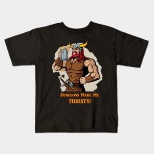 Dungeons Make Me Thirsty 2 Kids T-Shirt